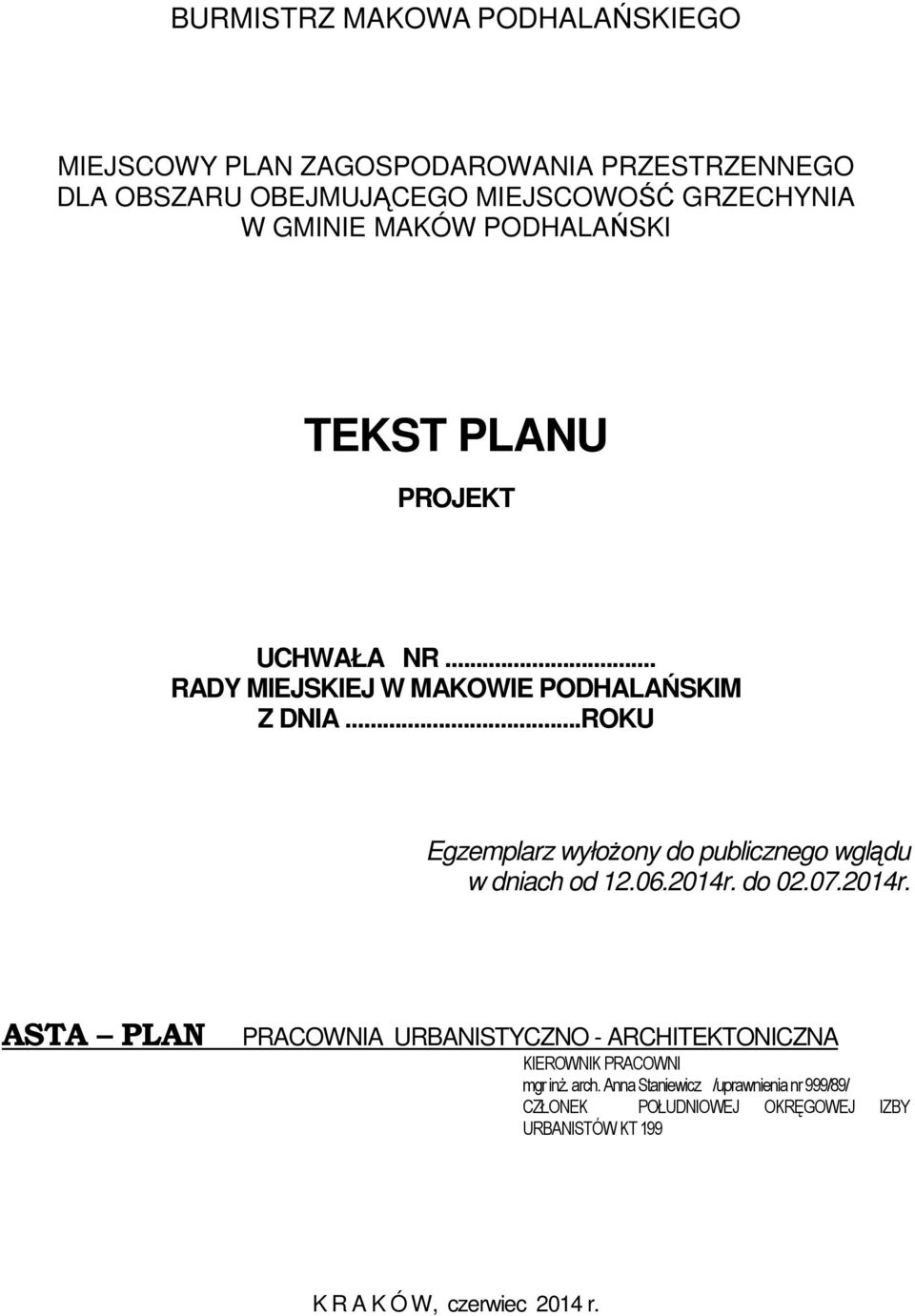 ..ROKU Egzemplarz wyłoŝony do publicznego wglądu w dniach od 12.06.2014r.