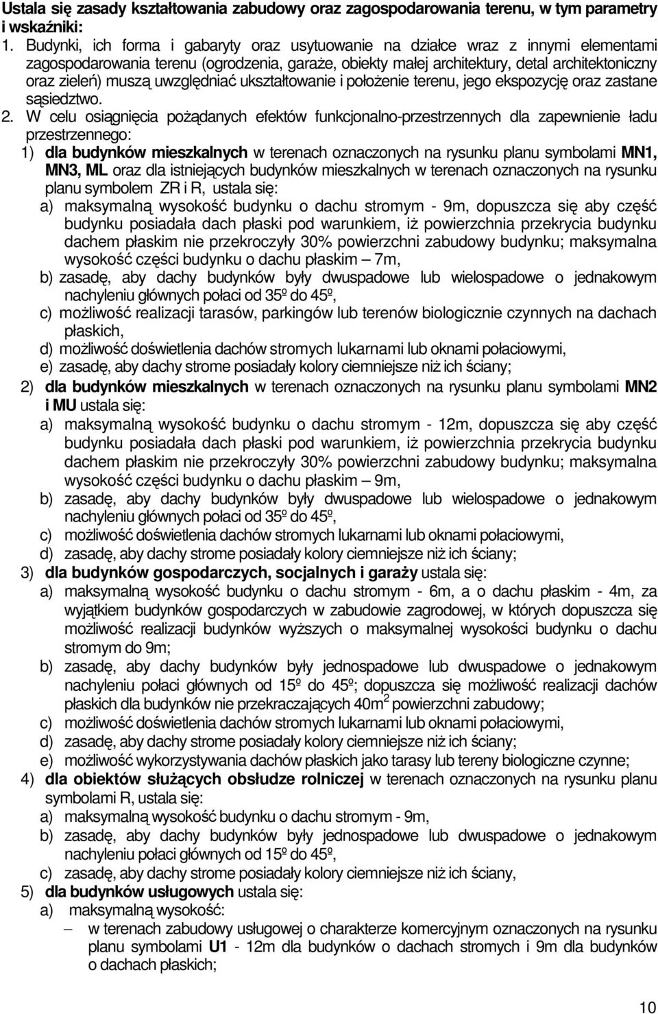 uwzględniać ukształtowanie i połoŝenie terenu, jego ekspozycję oraz zastane sąsiedztwo. 2.