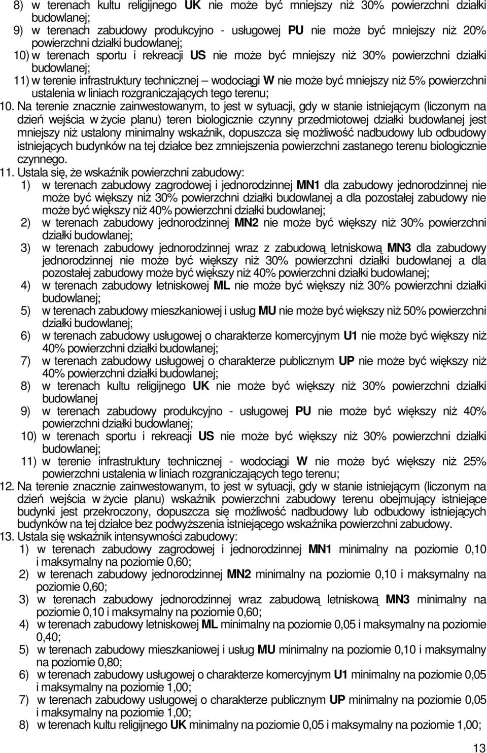 powierzchni ustalenia w liniach rozgraniczających tego terenu; 10.