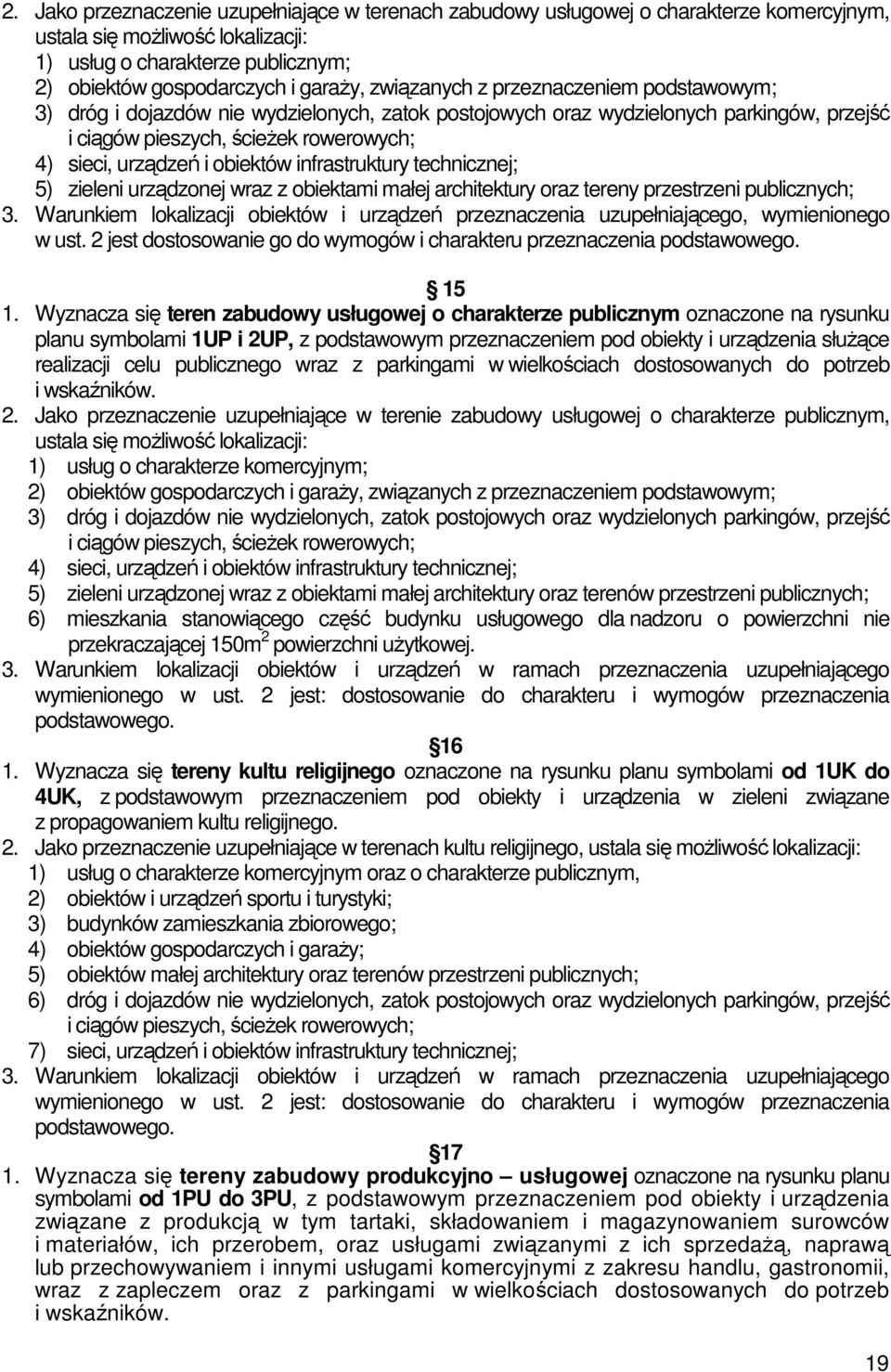 obiektów infrastruktury technicznej; 5) zieleni urządzonej wraz z obiektami małej architektury oraz tereny przestrzeni publicznych; 3.