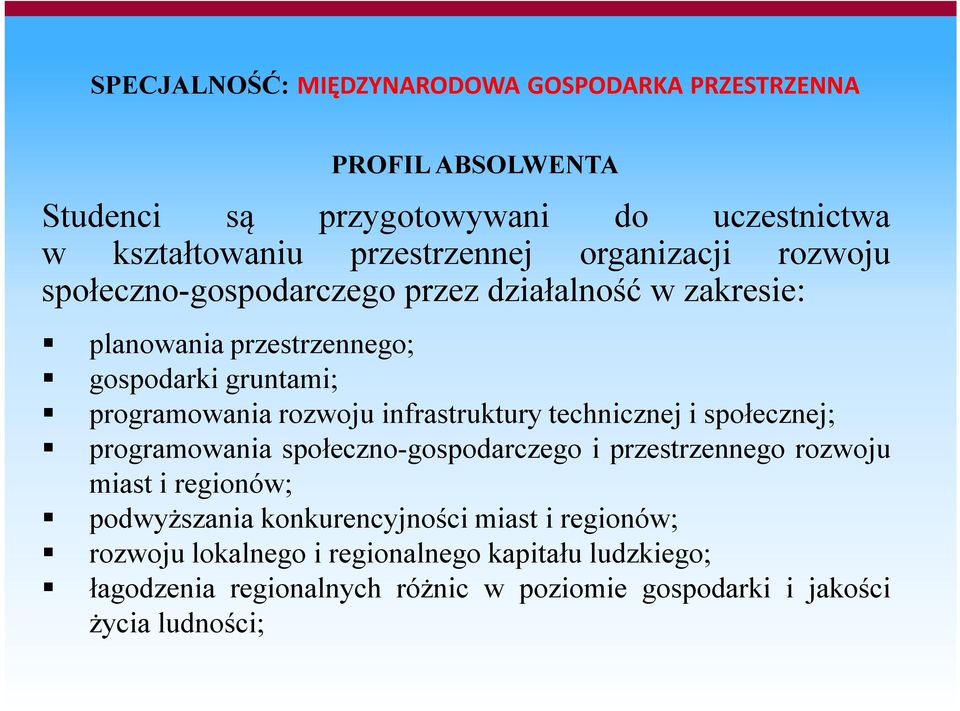 infrastruktury technicznej i społecznej; programowania społeczno-gospodarczego i przestrzennego rozwoju miast i regionów; podwyższania