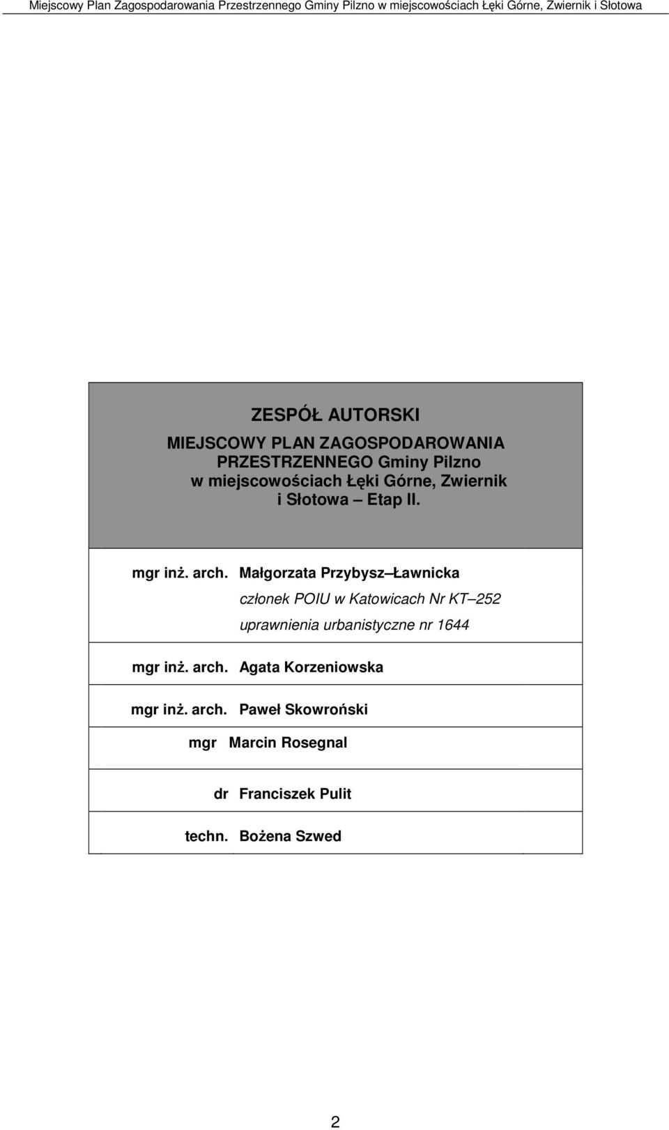 Małgorzata Przybysz Ławnicka członek POIU w Katowicach Nr KT 252 uprawnienia urbanistyczne nr