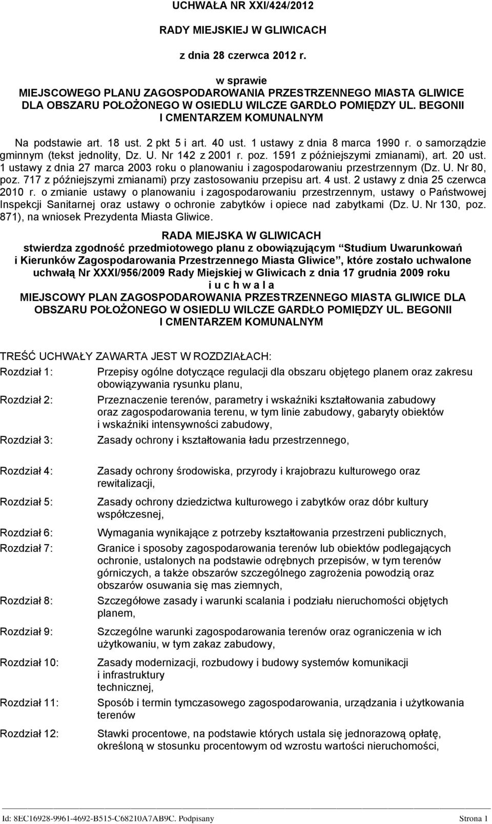 2 pkt 5 i art. 40 ust. 1 ustawy z dnia 8 marca 1990 r. o samorządzie gminnym (tekst jednolity, Dz. U. Nr 142 z 2001 r. poz. 1591 z późniejszymi zmianami), art. 20 ust.