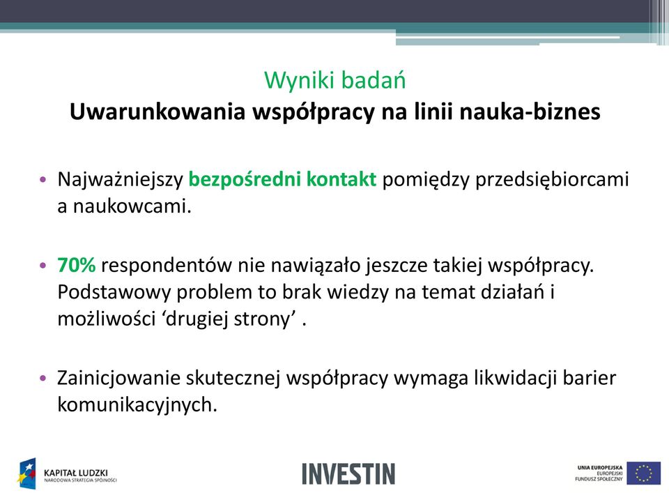 70% respondentów nie nawiązało jeszcze takiej współpracy.