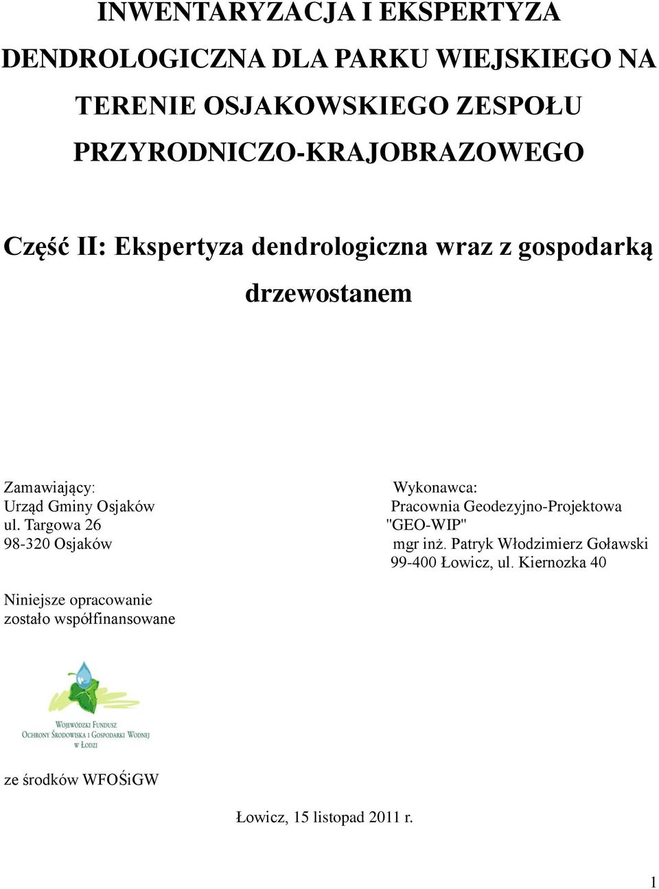 Urząd Gminy Osjaków Pracownia Geodezyjno-Projektowa ul. Targowa 26 ''GEO-WIP'' 98-320 Osjaków mgr inż.
