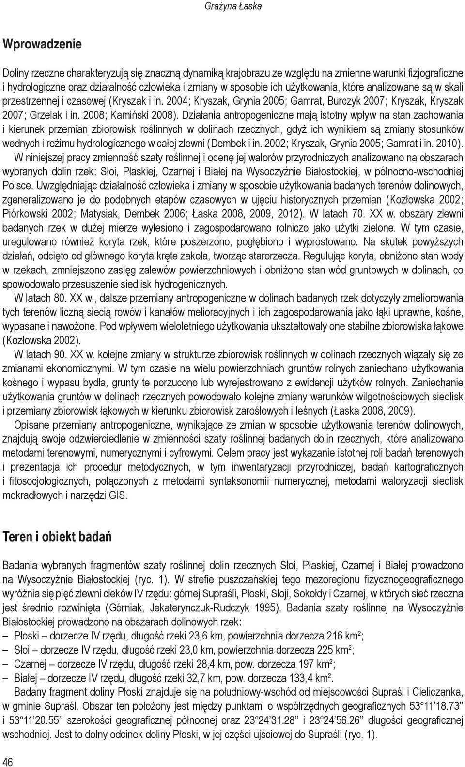 2008 ; Kamiński 2008 ).