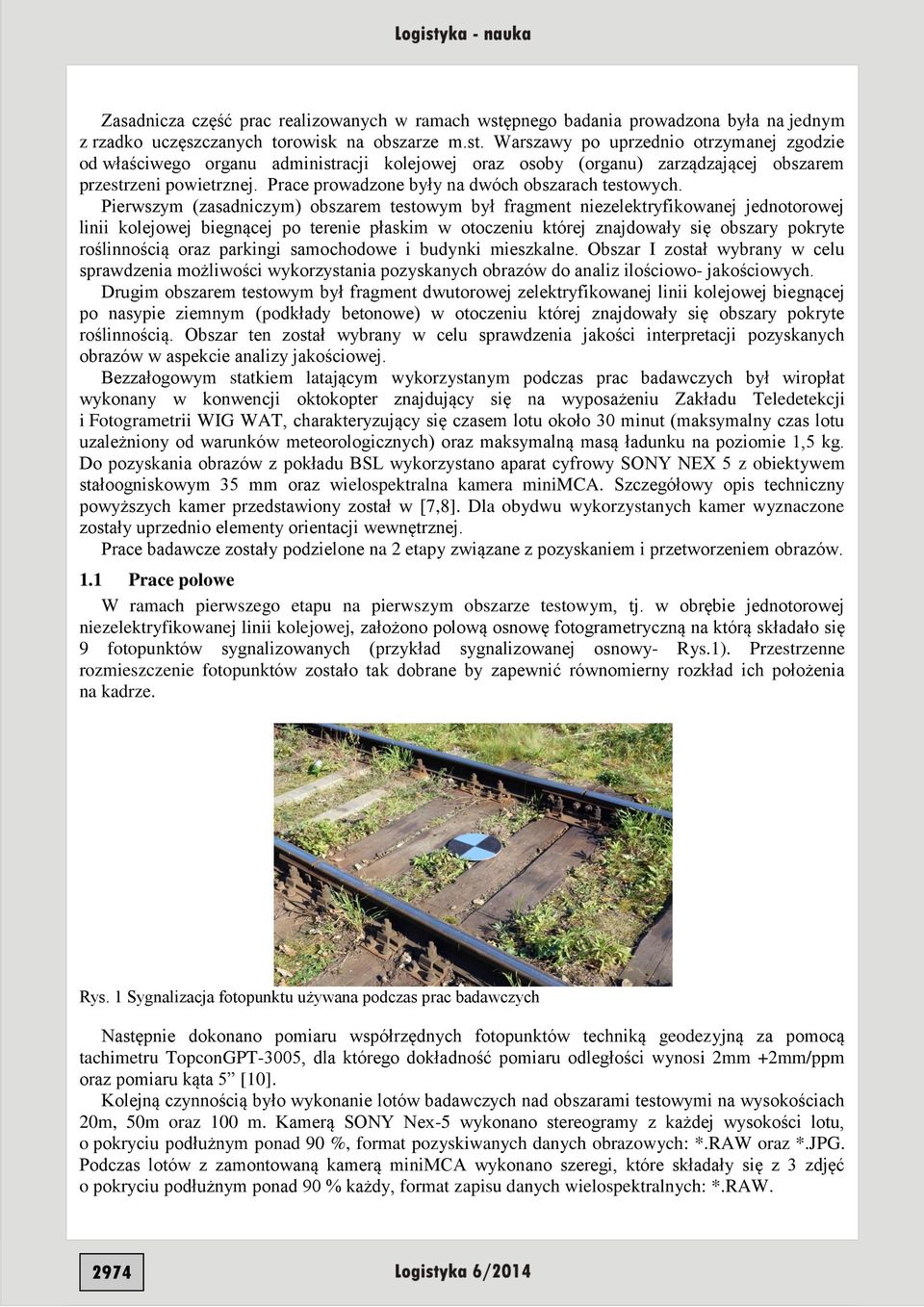 Warszawy po uprzednio otrzymanej zgodzie od właściwego organu administracji kolejowej oraz osoby (organu) zarządzającej obszarem przestrzeni powietrznej.