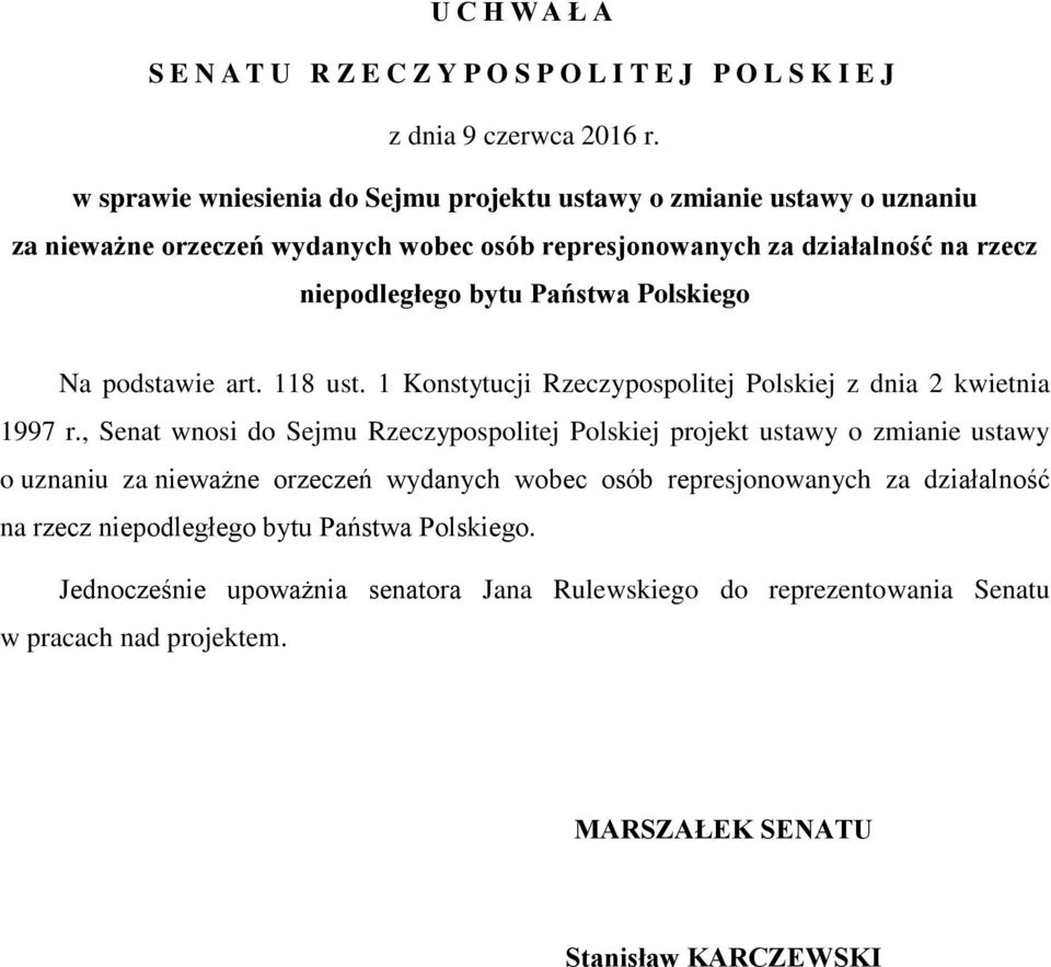 Państwa Polskiego Na podstawie art. 118 ust. 1 Konstytucji Rzeczypospolitej Polskiej z dnia 2 kwietnia 1997 r.