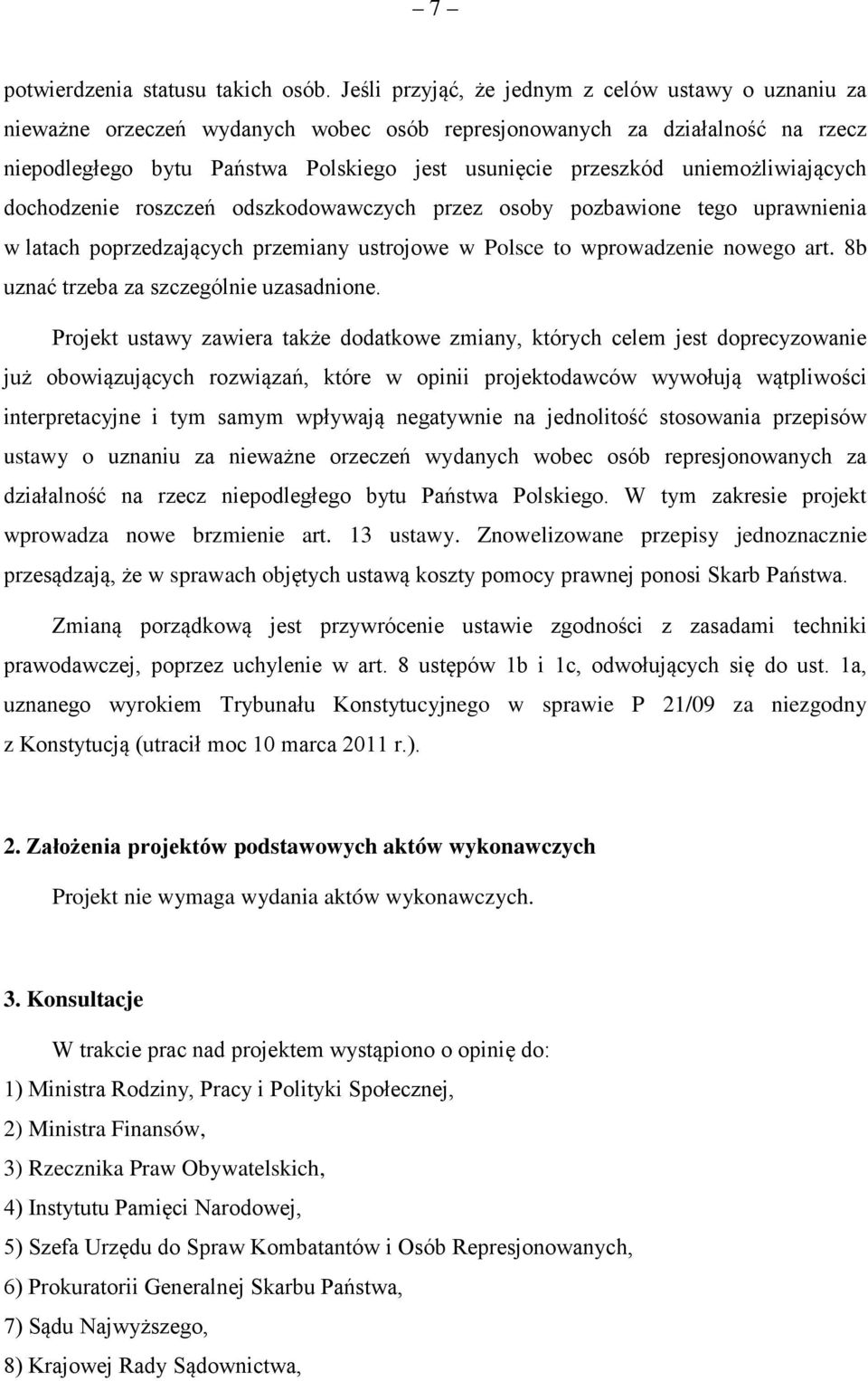 uniemożliwiających dochodzenie roszczeń odszkodowawczych przez osoby pozbawione tego uprawnienia w latach poprzedzających przemiany ustrojowe w Polsce to wprowadzenie nowego art.