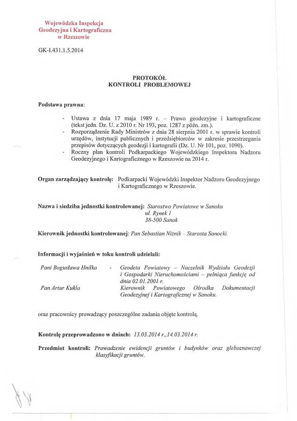 w sprawie kontroli urzędów, instytucji publicznych i przedsiębiorców w zakresie przestrzegania przepisów dotyczących geodezji i kartografii (Dz. U. Nr 101, poz. 1090).