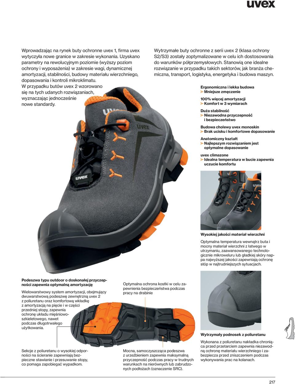 mikroklimatu. W przypadku butów uvex 2 wzorowano się na tych udanych rozwiązaniach, wyznaczając jednocześnie nowe standardy.