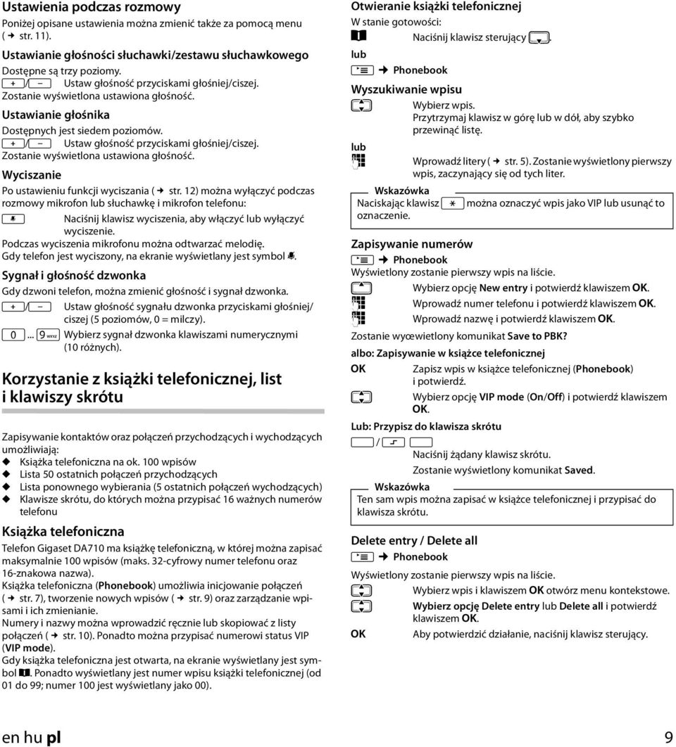 Zostanie wyświetlona ustawiona głośność. Wyciszanie Po ustawieniu funkcji wyciszania ( str.