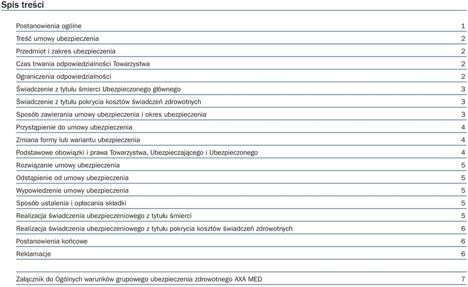 wariatu ubezpieczeia 4 Podstawowe obowiązki i prawa Towarzystwa, Ubezpieczającego i Ubezpieczoego 4 Rozwiązaie umowy ubezpieczeia 5 Odstąpieie od umowy ubezpieczeia 5 Wypowiedzeie umowy ubezpieczeia