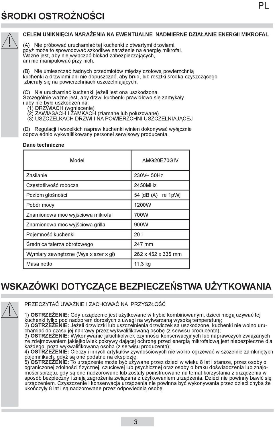 (B) Nie umieszczać żadnych przedmiotów między czołową powierzchnią kuchenki a drzwiami ani nie dopuszczać, aby brud, lub resztki środka czyszczącego zbierały się na powierzchniach uszczelniających.