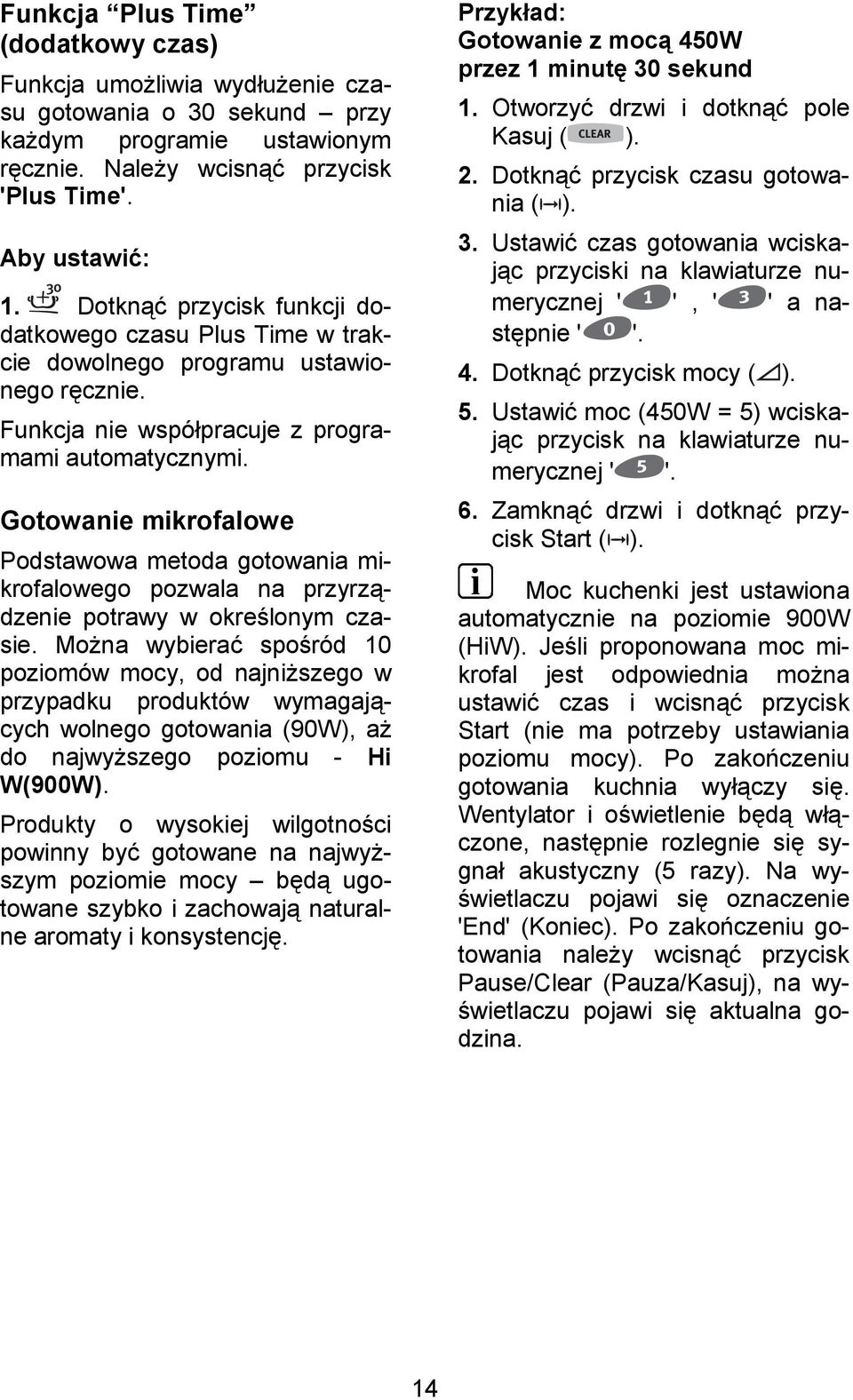 Gotowanie mikrofalowe Podstawowa metoda gotowania mikrofalowego pozwala na przyrz+dzenie potrawy w okre&lonym czasie.