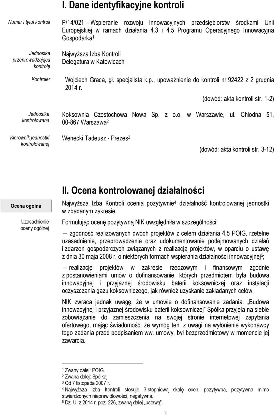 (dowód: akta kontroli str. 1-2) Koksownia Częstochowa Nowa Sp. z o.o. w Warszawie, ul.
