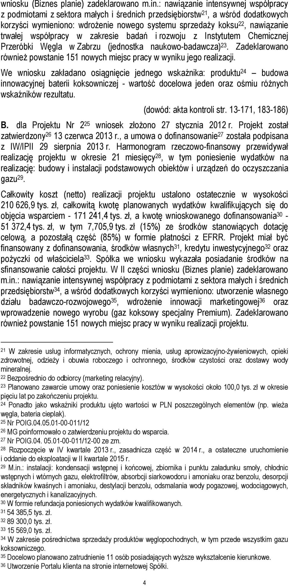 trwałej współpracy w zakresie badań i rozwoju z Instytutem Chemicznej Przeróbki Węgla w Zabrzu (jednostka naukowo-badawcza) 23.