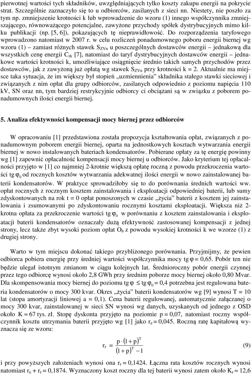 [5, 6]), pokazujących tę nieprawidłowość. Do rozporządzenia taryfowego wprowadzono natomiast w 7 r.