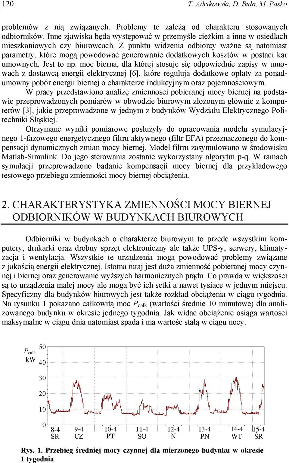 Z punktu widzenia odbiorcy ważne są natomiast parametry, które mogą powodować generowanie dodatkowych kosztów w postaci kar umownych. Jest to np.
