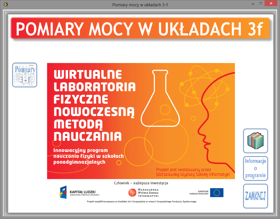 Ćwiczenie: "Pomiary mocy w układach trójfazowych dla różnych charakterów obciążenia" Opracowane w ramach projektu: "Wirtualne Laboratoria Fizyczne nowoczesną metodą nauczania realizowanego przez