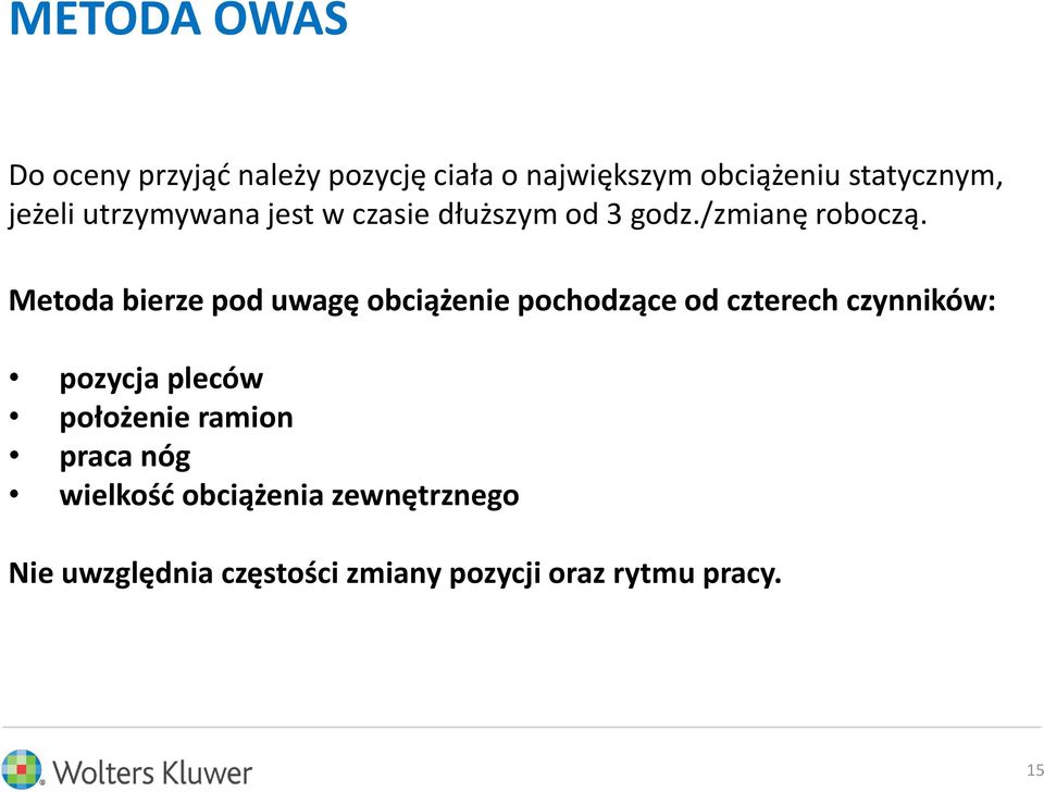 Metoda bierze pod uwagę obciążenie pochodzące od czterech czynników: pozycja pleców