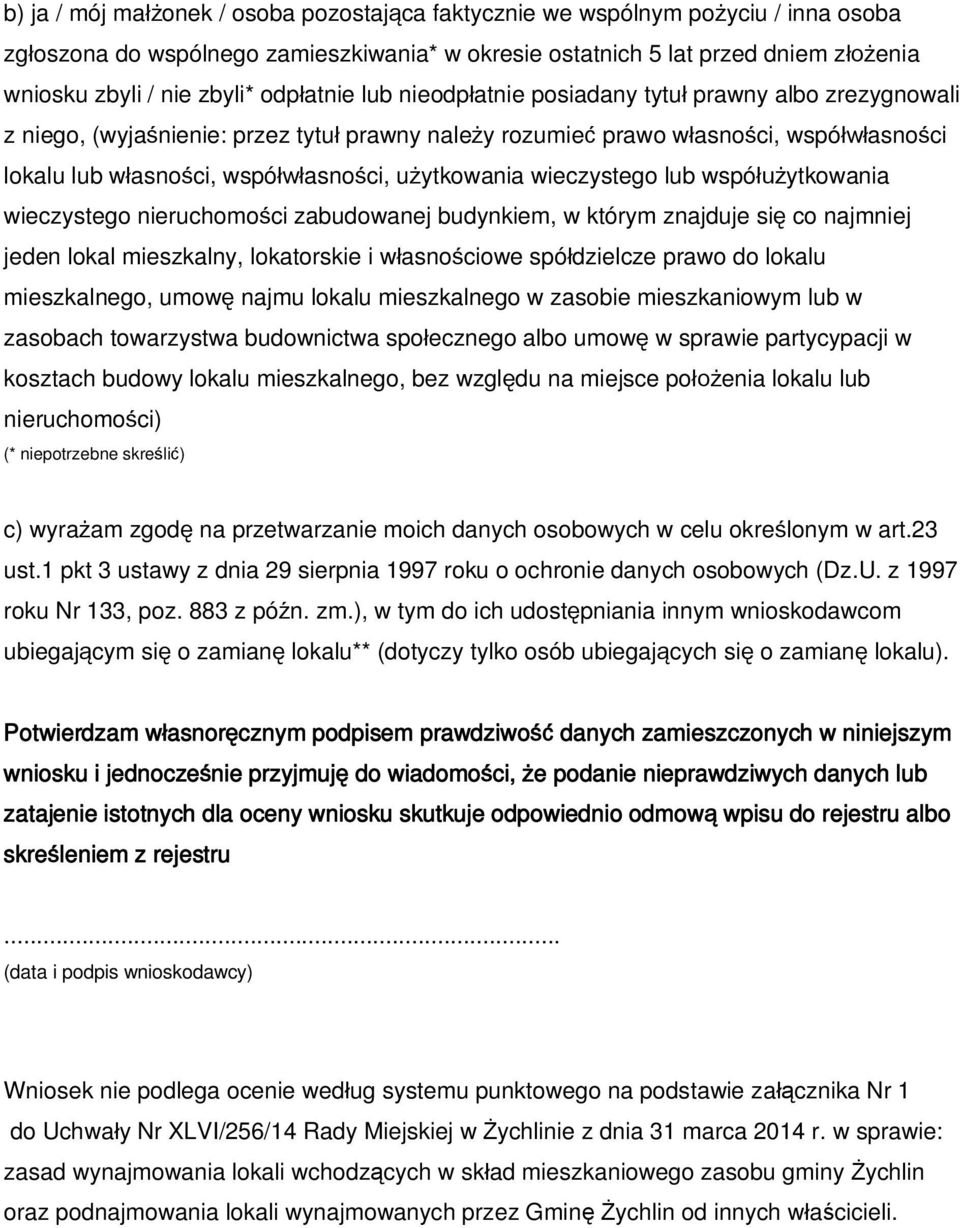 użytkowania wieczystego lub współużytkowania wieczystego nieruchomości zabudowanej budynkiem, w którym znajduje się co najmniej jeden lokal mieszkalny, lokatorskie i własnościowe spółdzielcze prawo