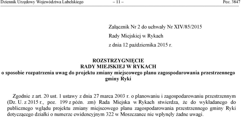 20 ust. 1 ustawy z dnia 27 marca 2003 r. o planowaniu i zagospodarowaniu przestrzennym (Dz. U. z 2015 r., poz. 199 z późn.