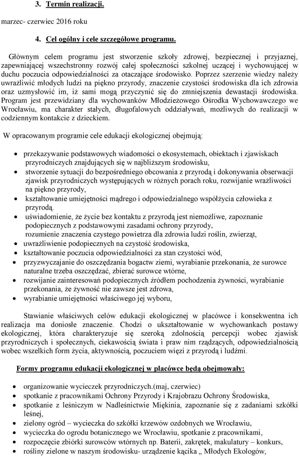 odpowiedzialności za otaczające środowisko.