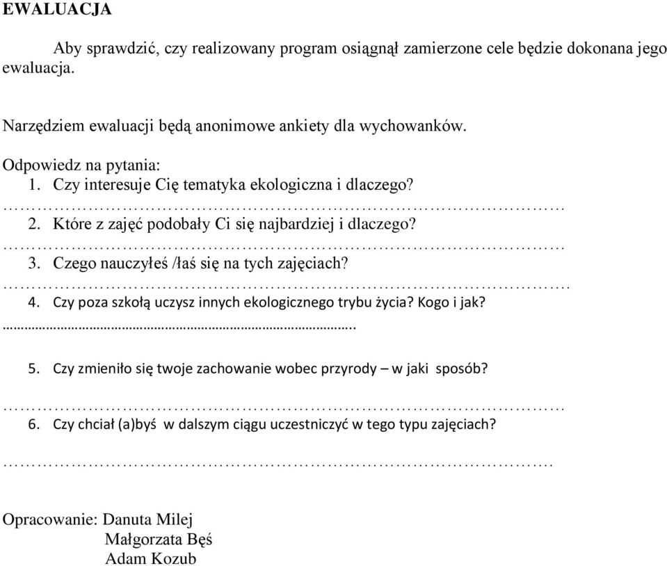 Które z zajęć podobały Ci się najbardziej i dlaczego? 3. Czego nauczyłeś /łaś się na tych zajęciach?. 4.