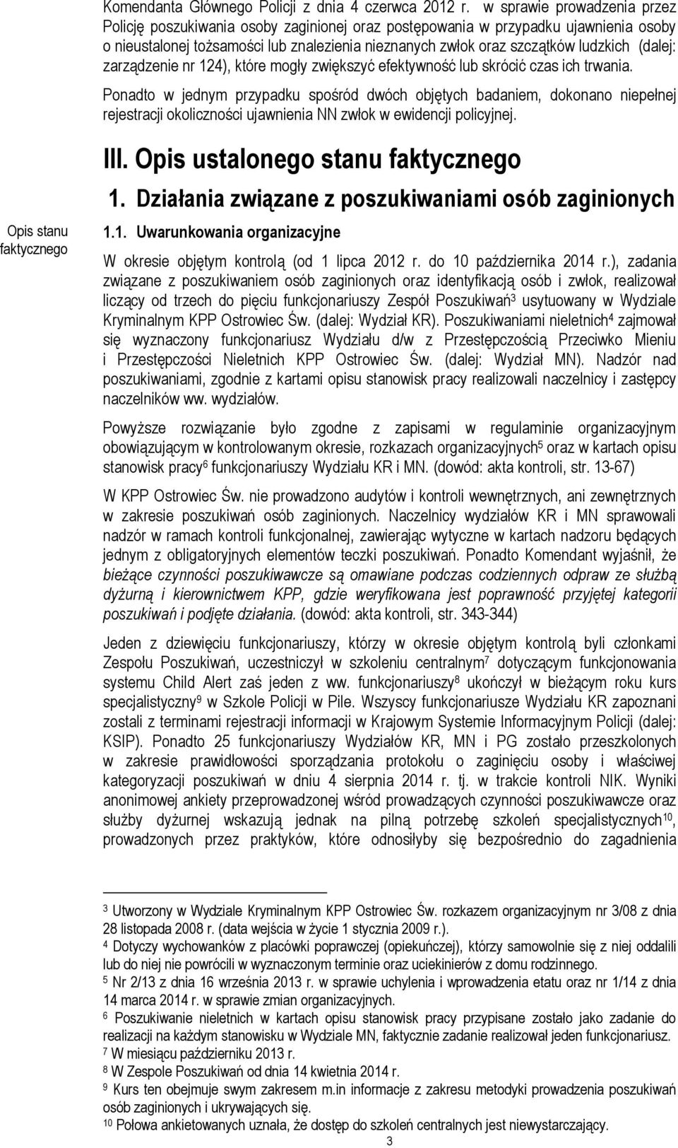 (dalej: zarządzenie nr 124), które mogły zwiększyć efektywność lub skrócić czas ich trwania.