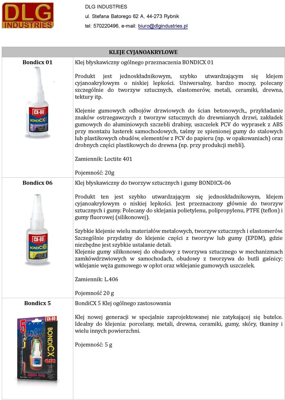 Klejenie gumowych odbojów drzwiowych do ścian betonowych,, przykładanie znaków ostrzegawczych z tworzyw sztucznych do drewnianych drzwi, zakładek gumowych do aluminiowych szczebli drabiny, uszczelek