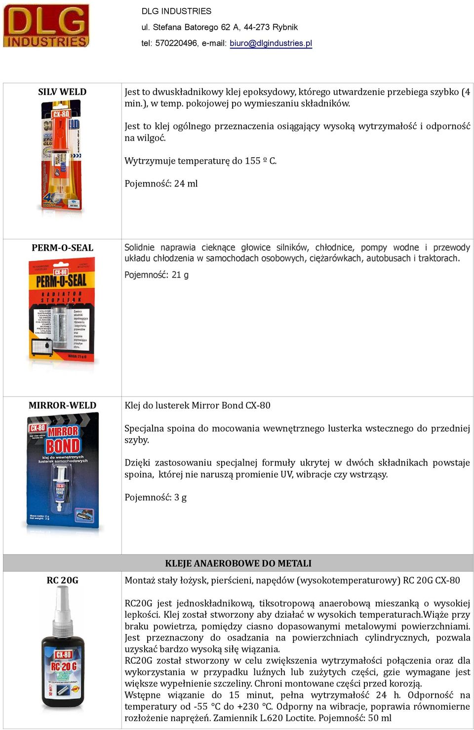 Pojemność: 24 ml PERM-O-SEAL Solidnie naprawia cieknące głowice silników, chłodnice, pompy wodne i przewody układu chłodzenia w samochodach osobowych, ciężarówkach, autobusach i traktorach.