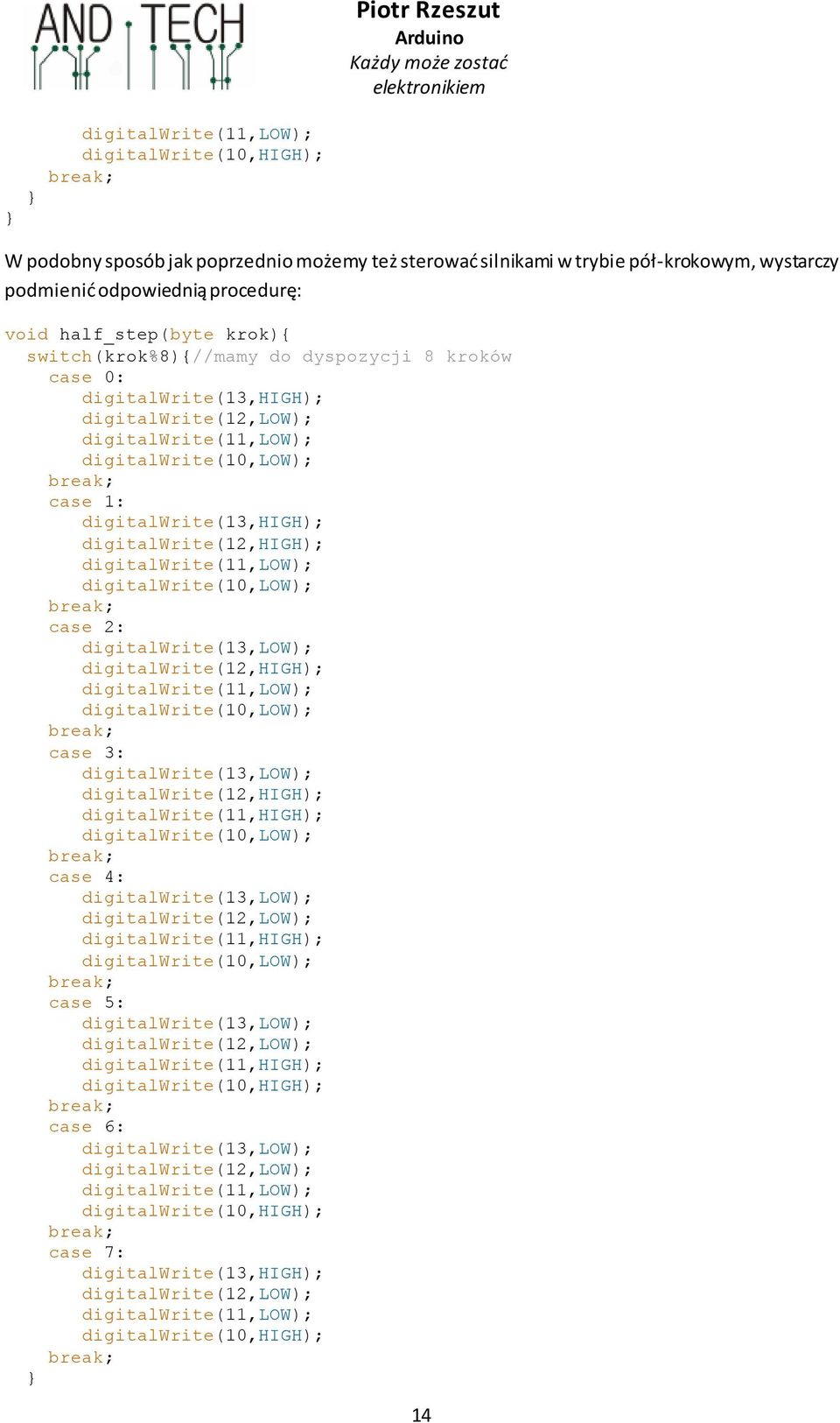 digitalwrite(13,high); digitalwrite(12,high); case 2: digitalwrite(12,high); case 3: digitalwrite(12,high); digitalwrite(11,high); case 4: