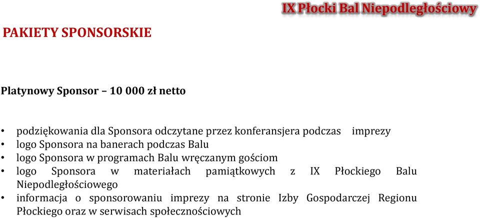 programach Balu wręczanym gościom logo Sponsora w materiałach pamiątkowych z IX Płockiego Balu