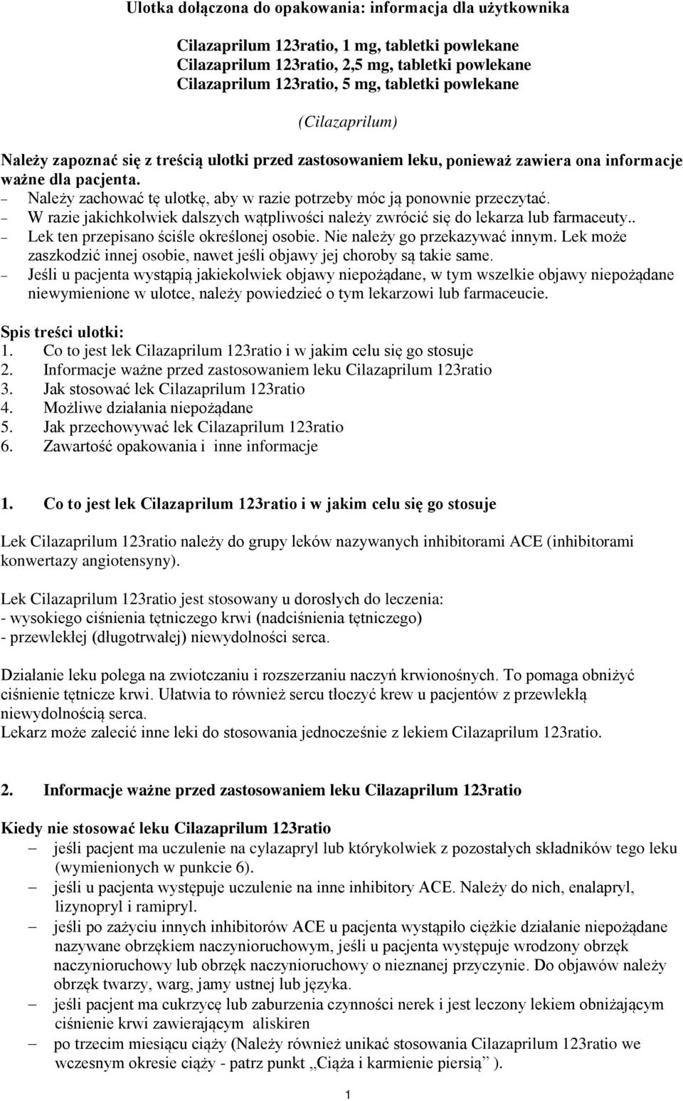 Należy zachować tę ulotkę, aby w razie potrzeby móc ją ponownie przeczytać. W razie jakichkolwiek dalszych wątpliwości należy zwrócić się do lekarza lub farmaceuty.