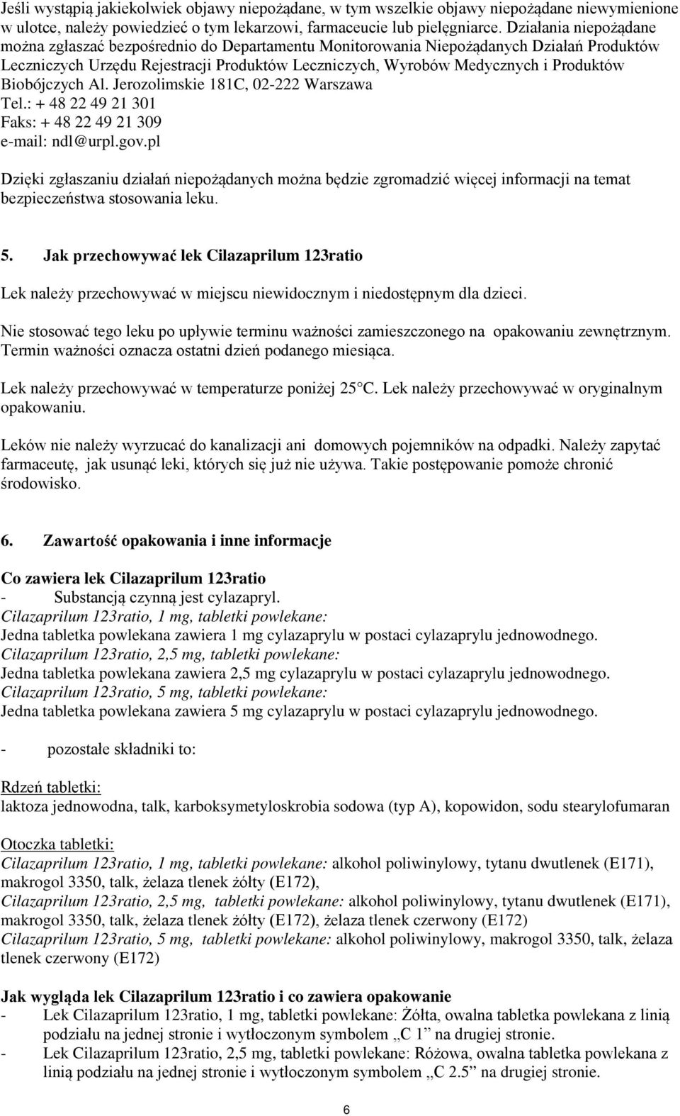 Biobójczych Al. Jerozolimskie 181C, 02-222 Warszawa Tel.: + 48 22 49 21 301 Faks: + 48 22 49 21 309 e-mail: ndl@urpl.gov.