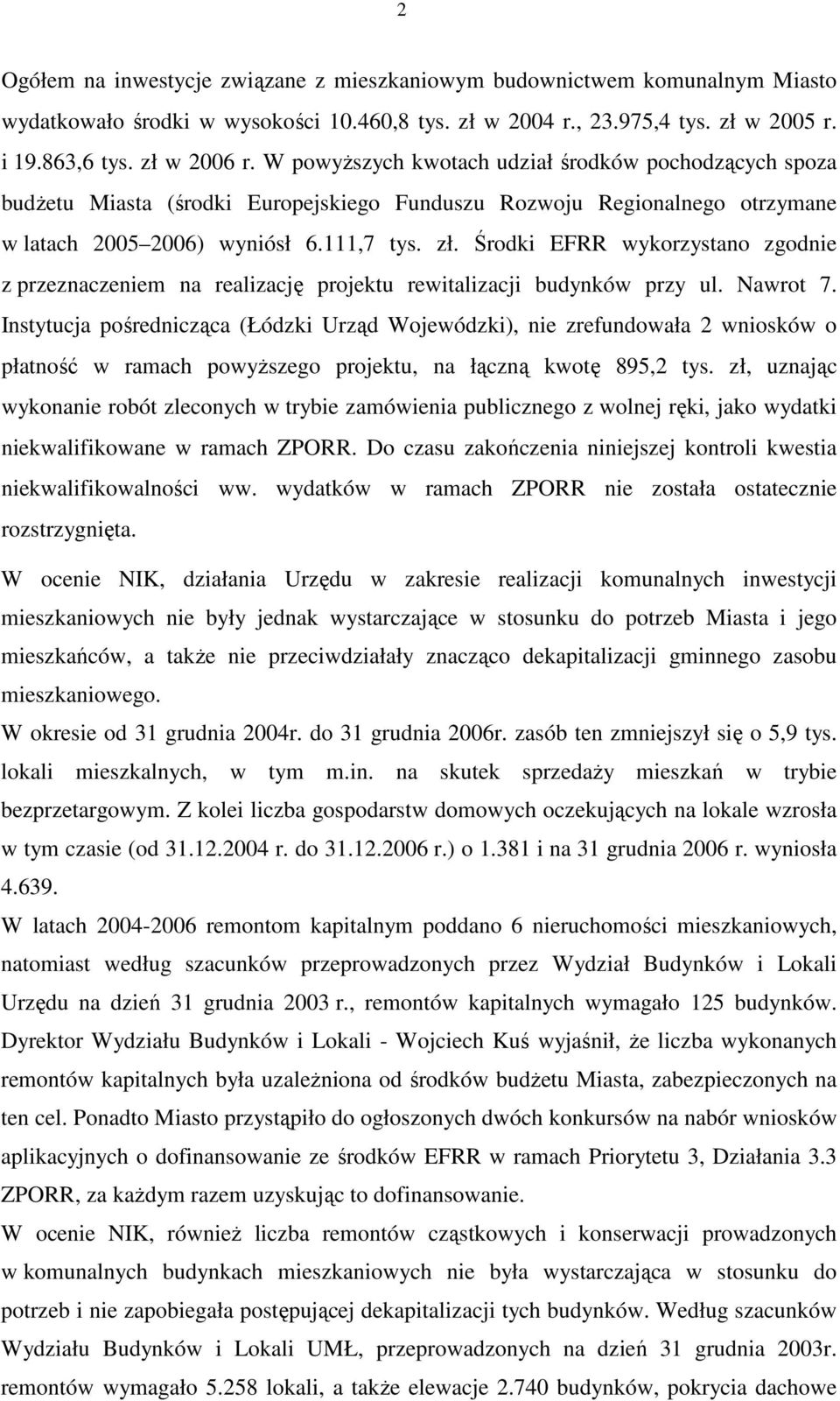 Środki EFRR wykorzystano zgodnie z przeznaczeniem na realizację projektu rewitalizacji budynków przy ul. Nawrot 7.