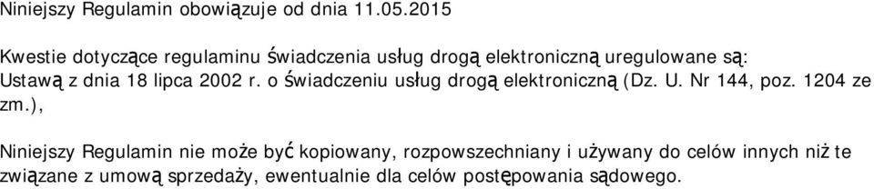 18 lipca 2002 r. o świadczeniu usług drogą elektroniczną (Dz. U. Nr 144, poz. 1204 ze zm.