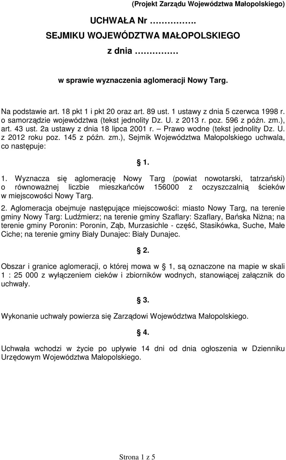 145 z późn. zm.), Sejmik Województwa Małopolskiego uchwala, co następuje: 1.