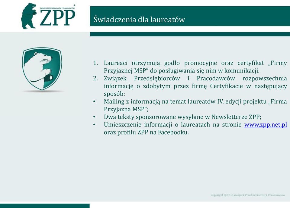 Związek Przedsiębiorców i Pracodawców rozpowszechnia informację o zdobytym przez firmę Certyfikacie w następujący sposób: