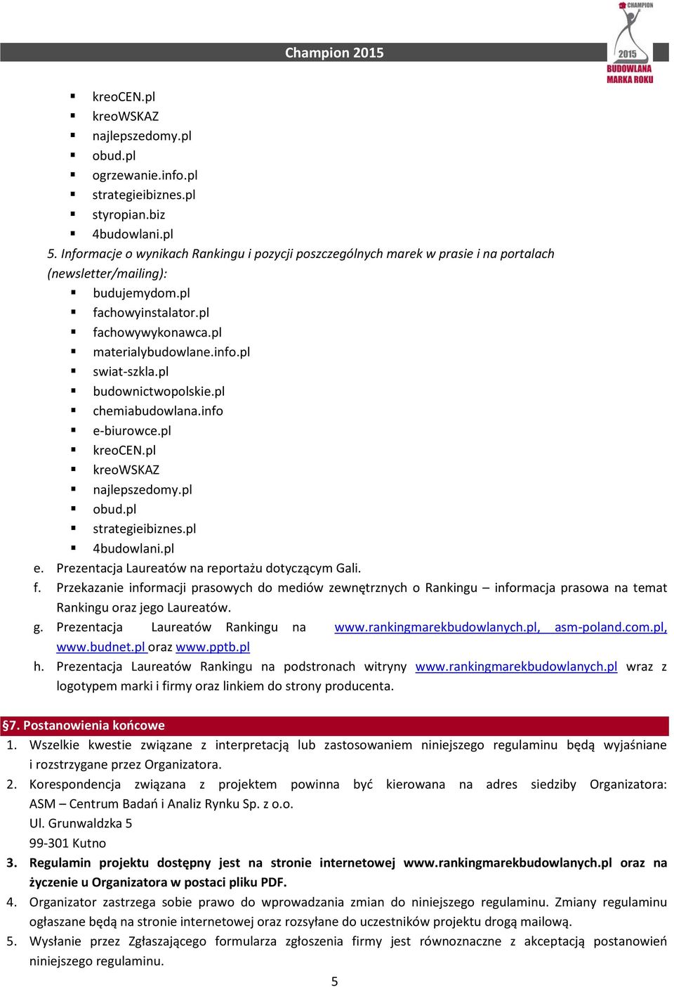 pl swiat-szkla.pl budownictwopolskie.pl chemiabudowlana.info e-biurowce.pl kreocen.pl kreowskaz najlepszedomy.pl obud.pl strategieibiznes.pl 4budowlani.pl e.