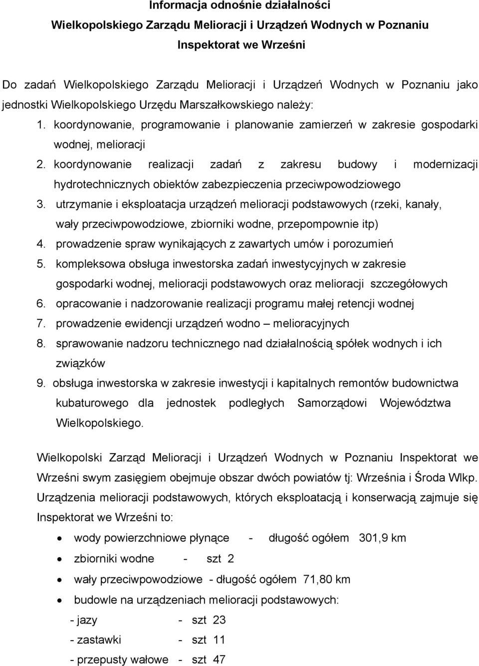 koordynowanie realizacji zadań z zakresu budowy i modernizacji hydrotechnicznych obiektöw zabezpieczenia przeciwpowodziowego 3.