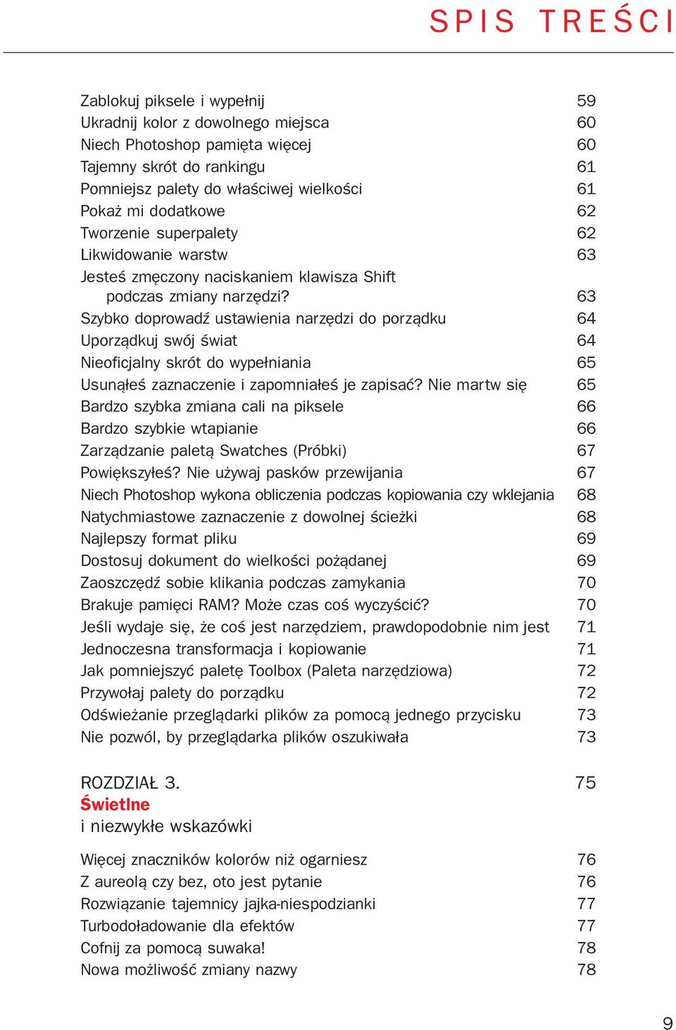 63 Szybko doprowadÿ ustawienia narzêdzi do porz¹dku 64 Uporz¹dkuj swój œwiat 64 Nieoficjalny skrót do wype³niania 65 Usun¹³eœ zaznaczenie i zapomnia³eœ je zapisaæ?