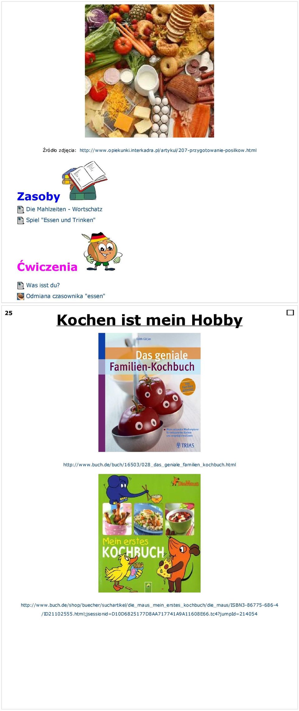 Odmiana czasownika "essen" 25 Kochen ist mein Hobby http://www.buch.