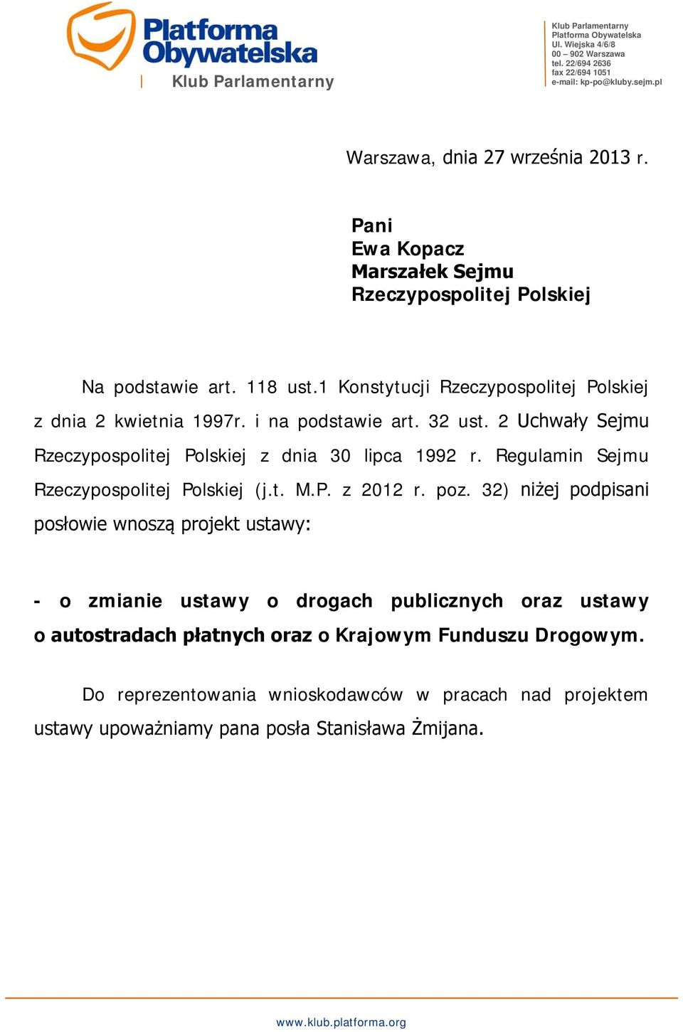 2 Uchwały Sejmu Rzeczypospolitej Polskiej z dnia 30 lipca 1992 r. Regulamin Sejmu Rzeczypospolitej Polskiej (j.t. M.P. z 2012 r. poz.