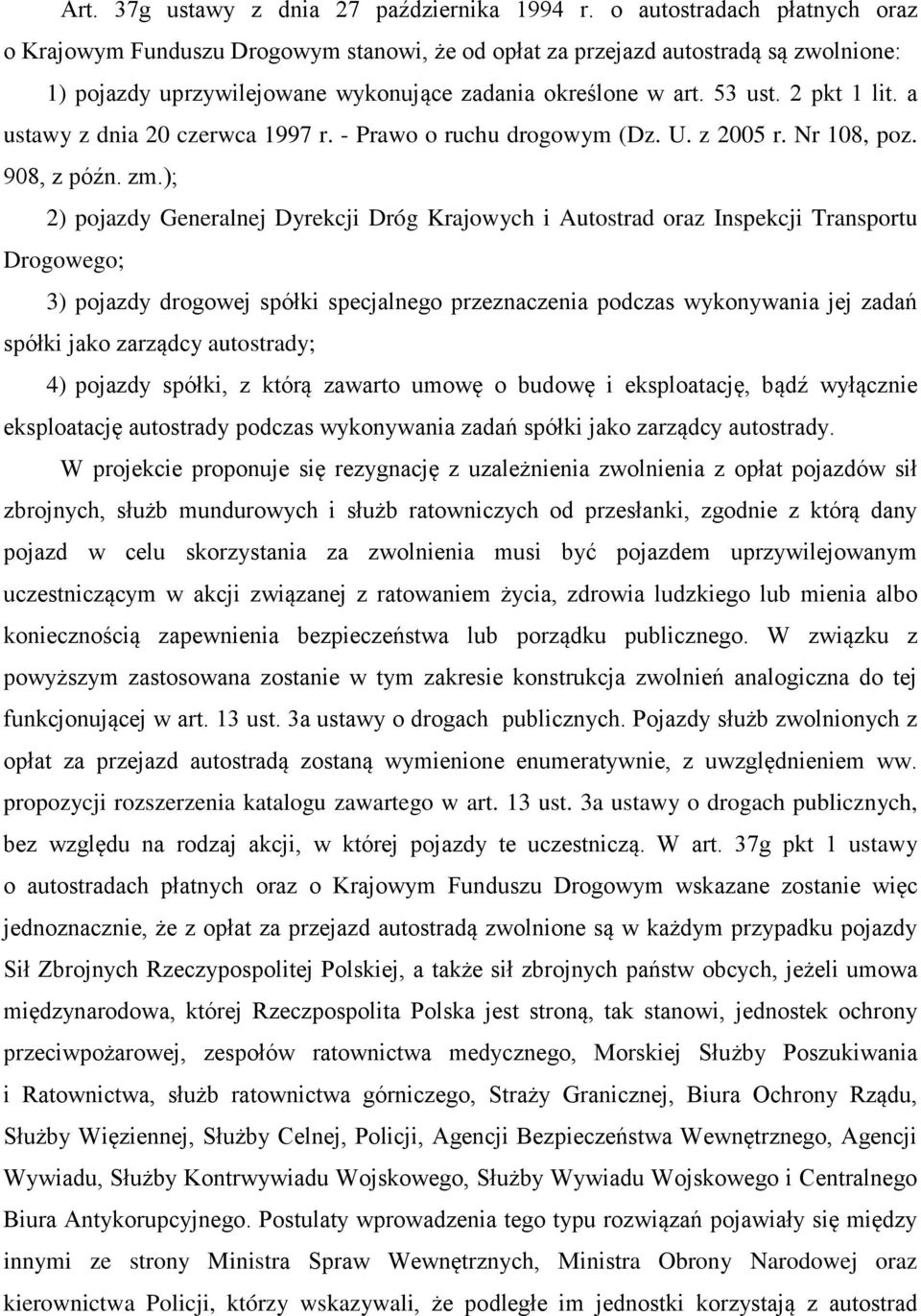 a ustawy z dnia 20 czerwca 1997 r. - Prawo o ruchu drogowym (Dz. U. z 2005 r. Nr 108, poz. 908, z późn. zm.