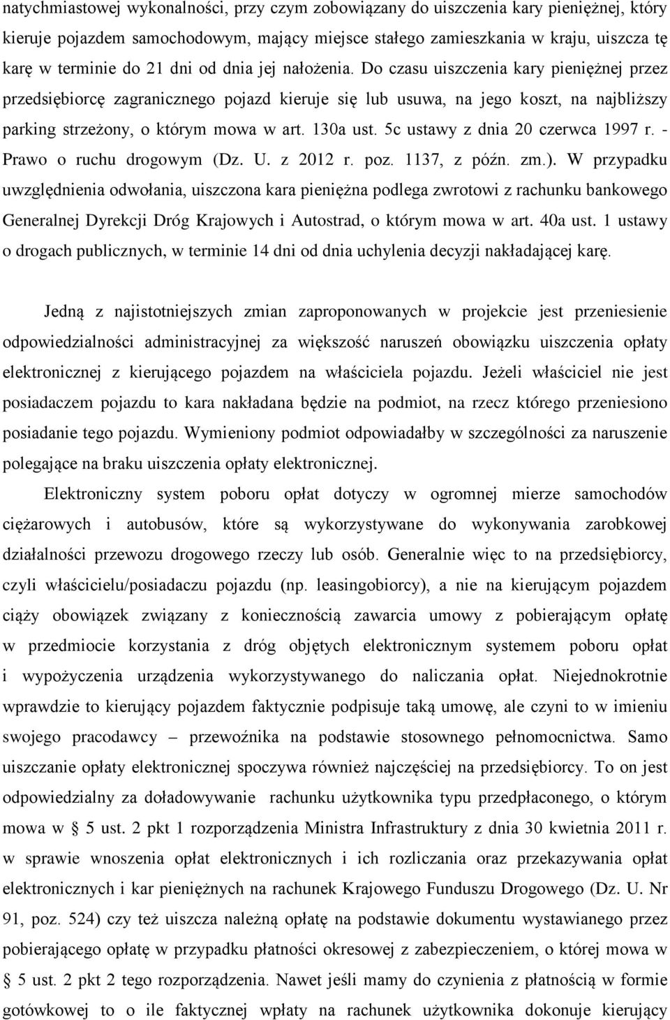 130a ust. 5c ustawy z dnia 20 czerwca 1997 r. - Prawo o ruchu drogowym (Dz. U. z 2012 r. poz. 1137, z późn. zm.).