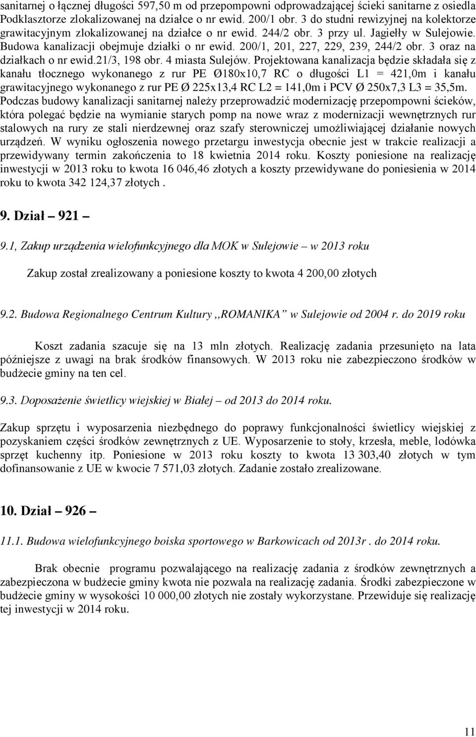 200/1, 201, 227, 229, 239, 244/2 obr. 3 oraz na działkach o nr ewid.21/3, 198 obr. 4 miasta Sulejów.