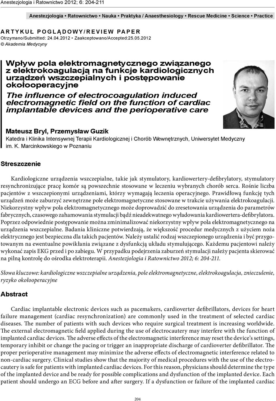 electrocoagulation induced electromagnetic field on the function of cardiac implantable devices and the perioperative care Mateusz Bryl, Przemysław Guzik Katedra i Klinika Intensywnej Terapii