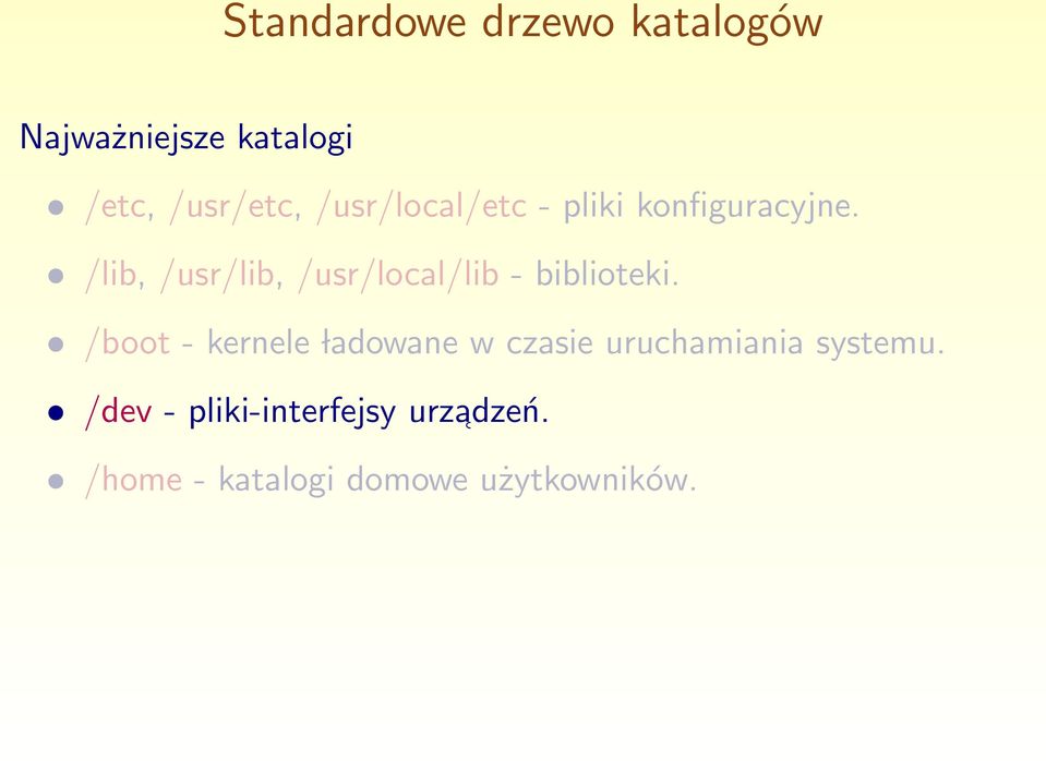 /lib, /usr/lib, /usr/local/lib - biblioteki.